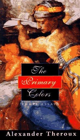 The Primary Colors: Three Essays