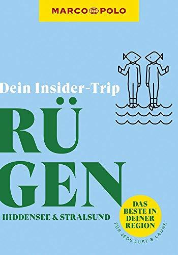 MARCO POLO Dein Insider-Trip Rügen mit Hiddensee und Stralsund: Das Beste in deiner Region # für jede Lust und Laune (MARCO POLO Insider-Trips)