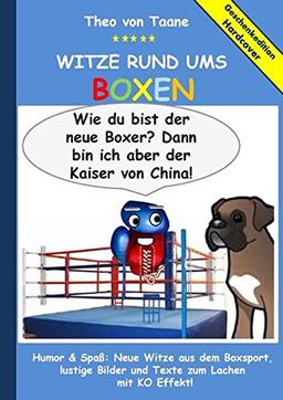 Geschenkausgabe Hardcover: Witze rund ums Boxen - Humor & Spaß: Neue Witze aus dem Boxsport, lustige Bilder und Texte zum Lachen mit KO Effekt!: Hardcover Geschenk Edition