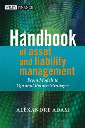 Handbook of Asset and Liability Management: From Models to Optimal Return Strategies (Wiley Finance)