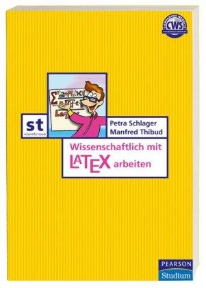 Wissenschaftlich mit LaTeX arbeiten (Pearson Studium - Scientific Tools)