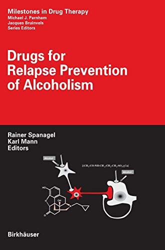 Drugs for Relapse Prevention of Alcoholism (Milestones in Drug Therapy)