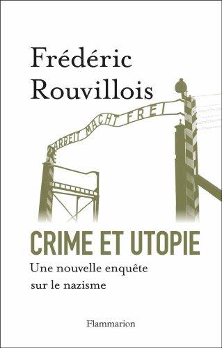 Crime et utopie : une nouvelle enquête sur le nazisme