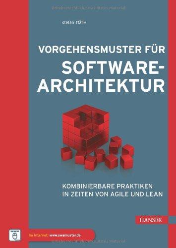 Vorgehensmuster für Softwarearchitektur: Kombinierbare Praktiken in Zeiten von Agile und Lean