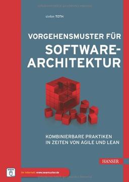 Vorgehensmuster für Softwarearchitektur: Kombinierbare Praktiken in Zeiten von Agile und Lean