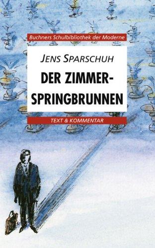 Buchners Schulbibliothek der Moderne: Der Zimmerspringbrunnen. Text und Kommentar: 27