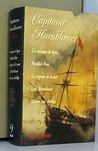 Capitaine Horblower: -un vaisseau de ligne -pavillon haut -le seigneur de la mer -lord hornblower -mission aux antilles.