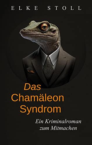 Das Chamäleon-Syndrom: Ein Kriminalroman zum Mitmachen