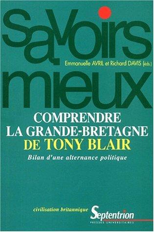 Comprendre la Grande-Bretagne de Tony Blair : bilan d'une alternance politique