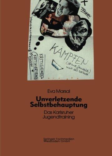 Unverletzende Selbstbehauptung: Das Karlsruher Jugendtraining Als Forschungs- Und Interventionsinstrument (German Edition)