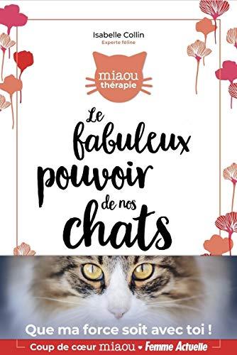 Le fabuleux pouvoir de nos chats