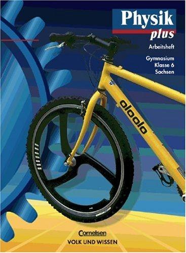 Physik plus - Sachsen: Physik plus, Ausgabe Gymnasium Sachsen, Klasse 6