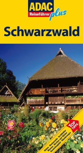 ADAC Reiseführer plus Schwarzwald: Mit extra Karte zum Herausnehmen: Hotels, Restaurants, Architektur, Museen, Kirchen und Klöster, Aussichtsgipfgel, Wanderungen