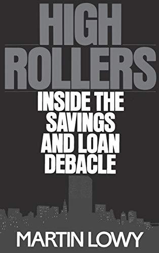 High Rollers: Inside the Savings and Loan Debacle