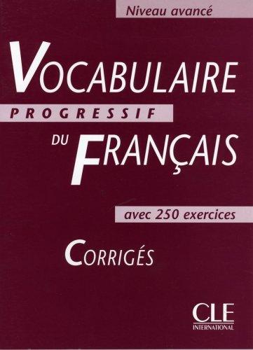 Vocabulaire progressif du Français - Niveau avancé - Corrigés