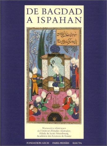 De Bagdad à Ispahan : manuscrits islamiques de la filiale de Saint-Pétersbourg de l'Institut d'études orientales, Académie des sciences de Russie