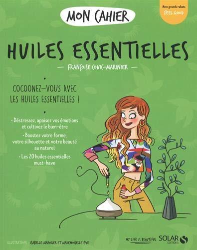 Mon cahier huiles essentielles : cocoonez-vous avec les huiles essentielles !