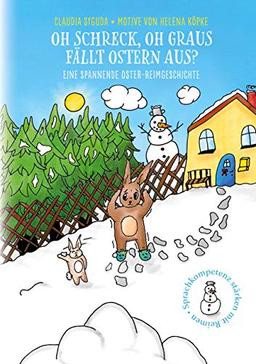 Oh Schreck, oh Graus, fällt Ostern aus?: Eine spannende Oster-Reimgeschichte (Reimgeschichten mit Bildern von Kindern für Kinder)