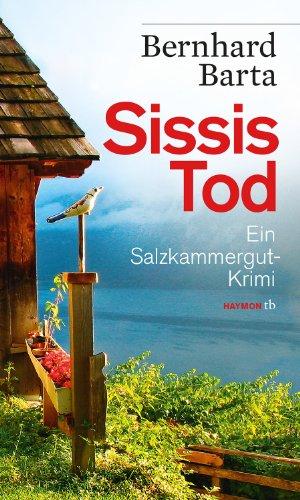 Sissis Tod. Ein Salzkammergut-Krimi