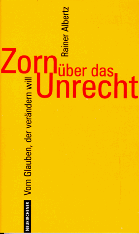 Zorn über das Unrecht. Vom Glauben, der verändern will