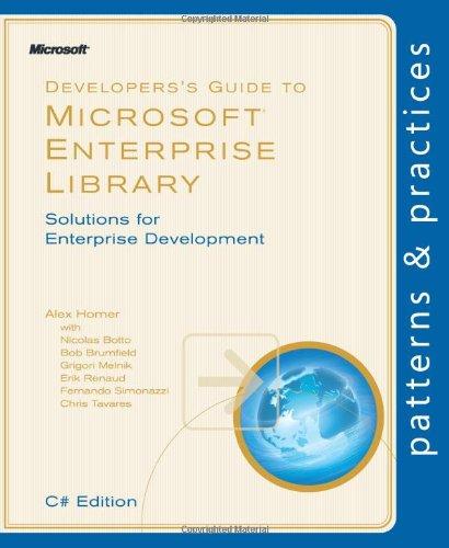 Developer's Guide to Microsoft Enterprise Library, C# Edition: Solutions for Enterprise Development (Patterns & Practices)