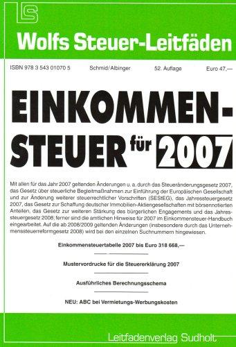 Einkommensteuer für 2007: Einkommensteuertabelle 2007 bis Euro 318668,- - Mustervordrucke für die Steuererklärung 2007 - Ausführliches Berechnungsschema - NEU: ABC bei Vermietungs-Werbungskosten