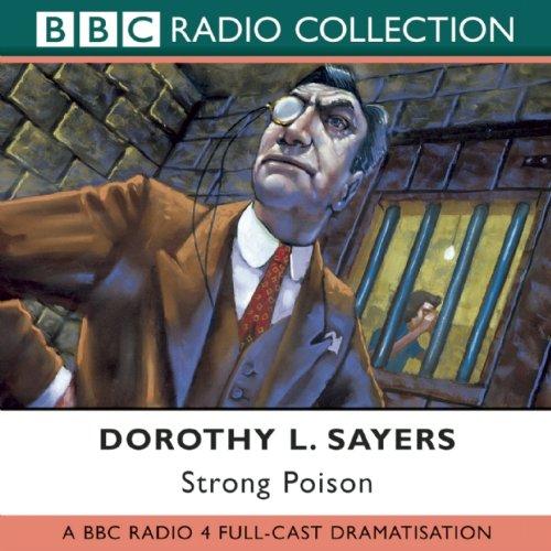 Strong Poison: Starring Ian Carmichael, Peter Jones & Joan Hickson (BBC Radio Collection)