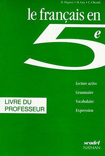 FRANCAIS 5EME LE FRANCAIS EN 5EME. Livre du professeur