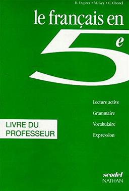 FRANCAIS 5EME LE FRANCAIS EN 5EME. Livre du professeur