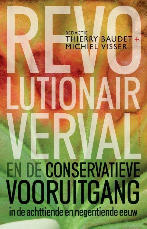 Revolutionair verval: en de conservatieve vooruitgang in de achttiende en negentiende eeuw