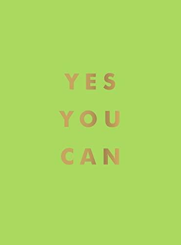 Yes You Can: Encouraging Quotes to Ensure Your Success