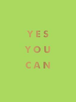 Yes You Can: Encouraging Quotes to Ensure Your Success