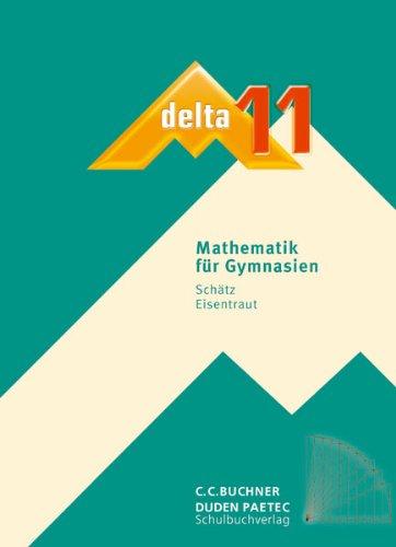 delta - neu: delta 11 Neu. Bayern: Mathematik für Gymnasien