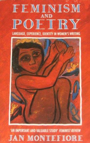 Feminism and Poetry: Language, Experience, Identity in Women's Writing (NEW EDITION SEPT 01)