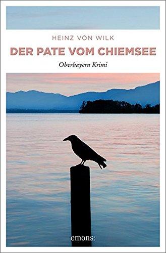 Der Pate vom Chiemsee: Oberbayern Krimi