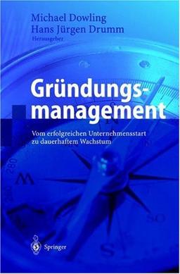 Gründungsmanagement: Vom erfolgreichen Unternehmensstart zu dauerhaftem Wachstum