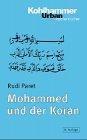 Mohammed und der Koran: Geschichte und Verkündigung des arabischen Propheten (Urban-Taschenbücher)