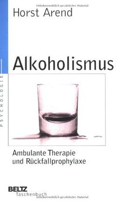 Alkoholismus - Ambulante Therapie und Rückfallprophylaxe (Beltz Taschenbuch / Psychologie)