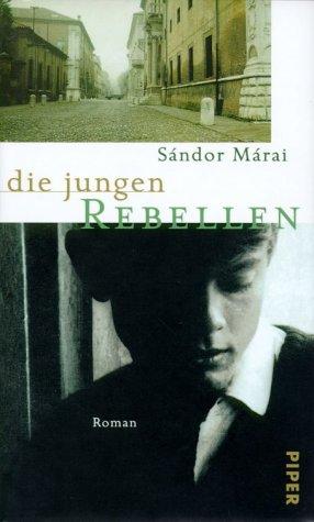 Die jungen Rebellen: Roman