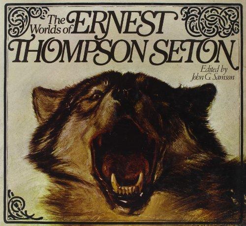 The Worlds of Ernest Thompson Seton.