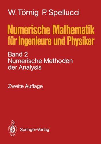 Numerische Mathematik für Ingenieure und Physiker: Band 2: Numerische Methoden der Analysis