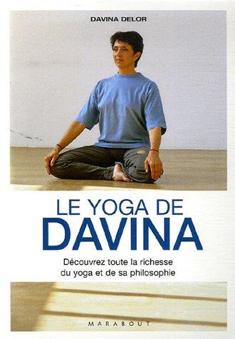 Le yoga de Davina : découvrez toute la richesse du yoga et de sa philosophie