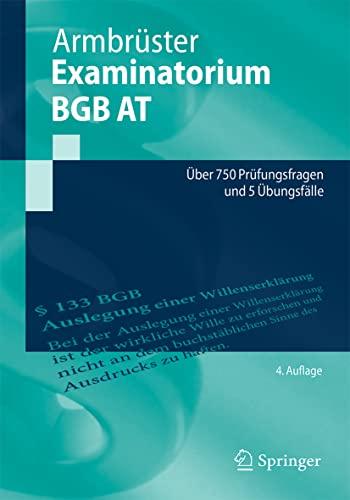 Examinatorium BGB AT: Über 750 Prüfungsfragen und 5 Übungsfälle (Springer-Lehrbuch)