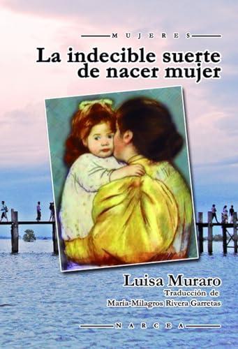 La indecible suerte de nacer mujer (Mujeres, Band 62)