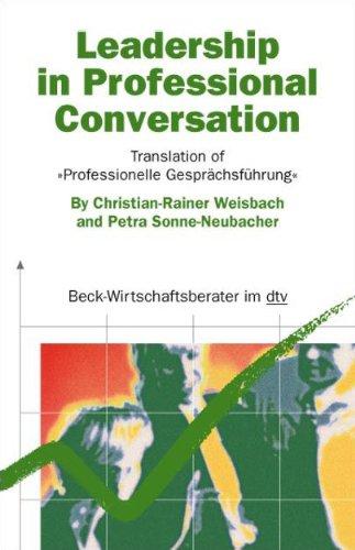 Leadership in Professional Conversation: Translation of >Professionelle Gesprächsführung<