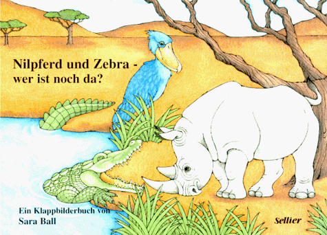 Nilpferd und Zebra: Wer ist noch da? Ein Klappbilderbuch