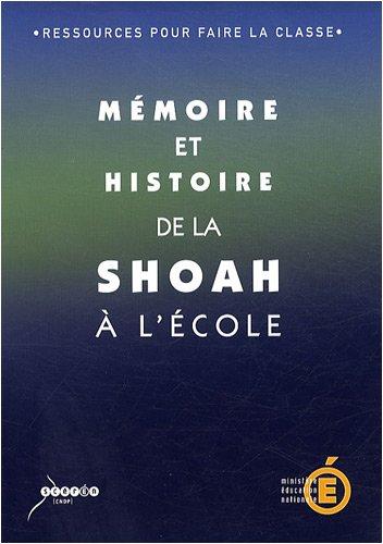 Mémoire et histoire de la Shoah à l'école : ressources pour faire la classe