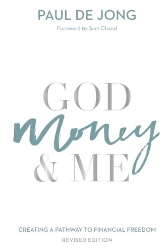 God Money & Me (Revised Edition): Creating a pathway to financial freedom