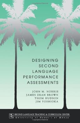 Designing Second Language Performance Assessments (Technical Report)