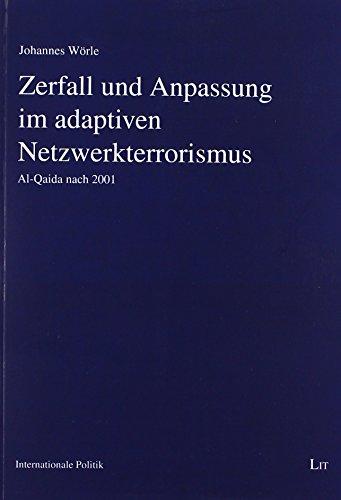 Zerfall und Anpassung im adaptiven Netzwerkterrorismus: Al-Qaida nach 2001